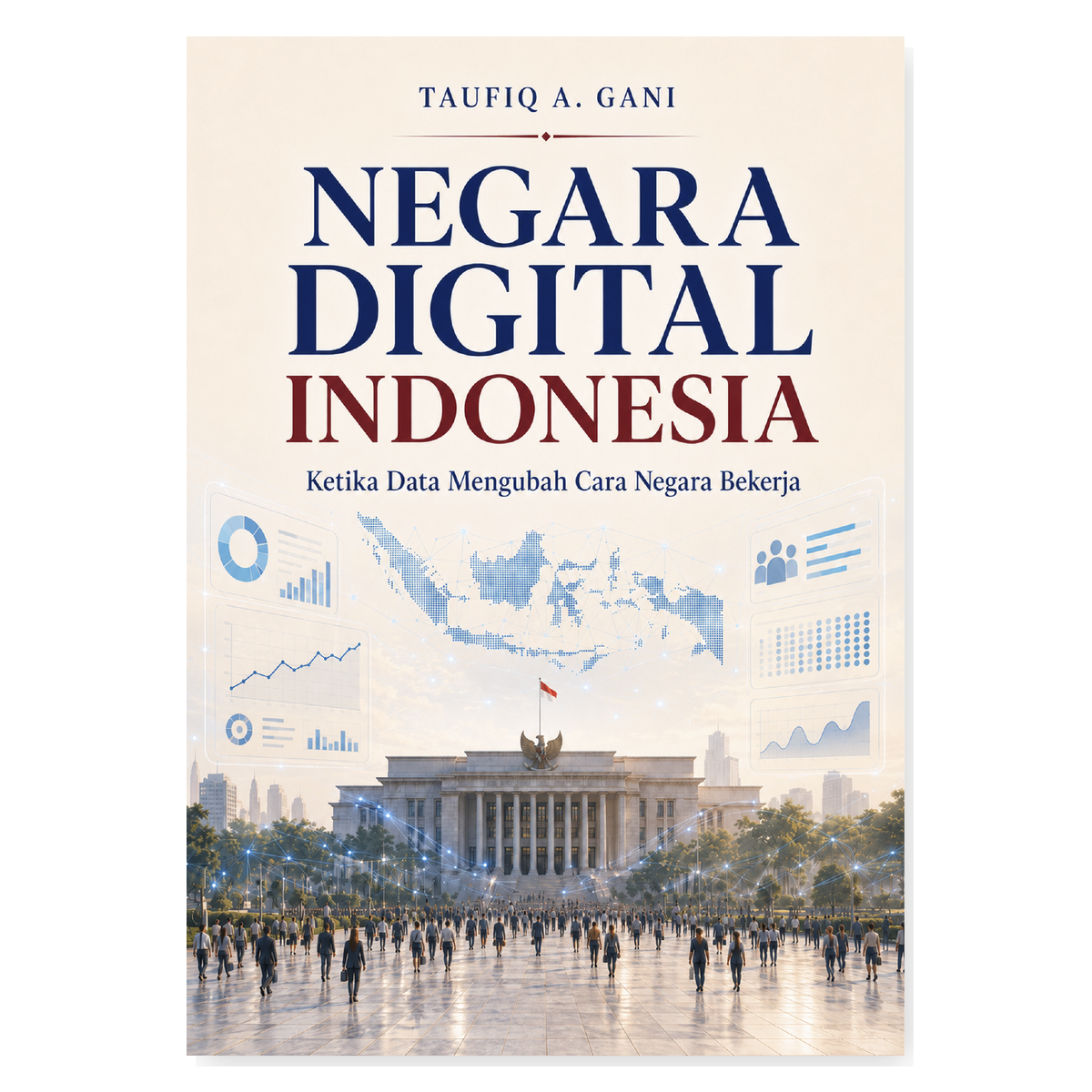 Negara Digital Indonesia: Ketika Data Mengubah Cara Negara Bekerja